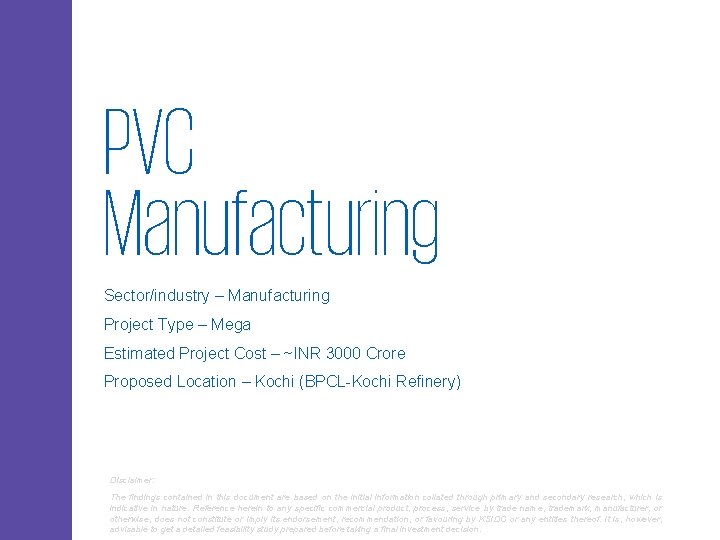 PVC Manufacturing Sector/industry – Manufacturing Project Type – Mega Estimated Project Cost – ~INR