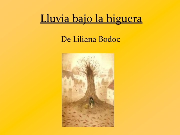 Lluvia bajo la higuera De Liliana Bodoc 