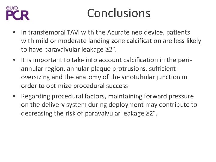 Conclusions • In transfemoral TAVI with the Acurate neo device, patients with mild or