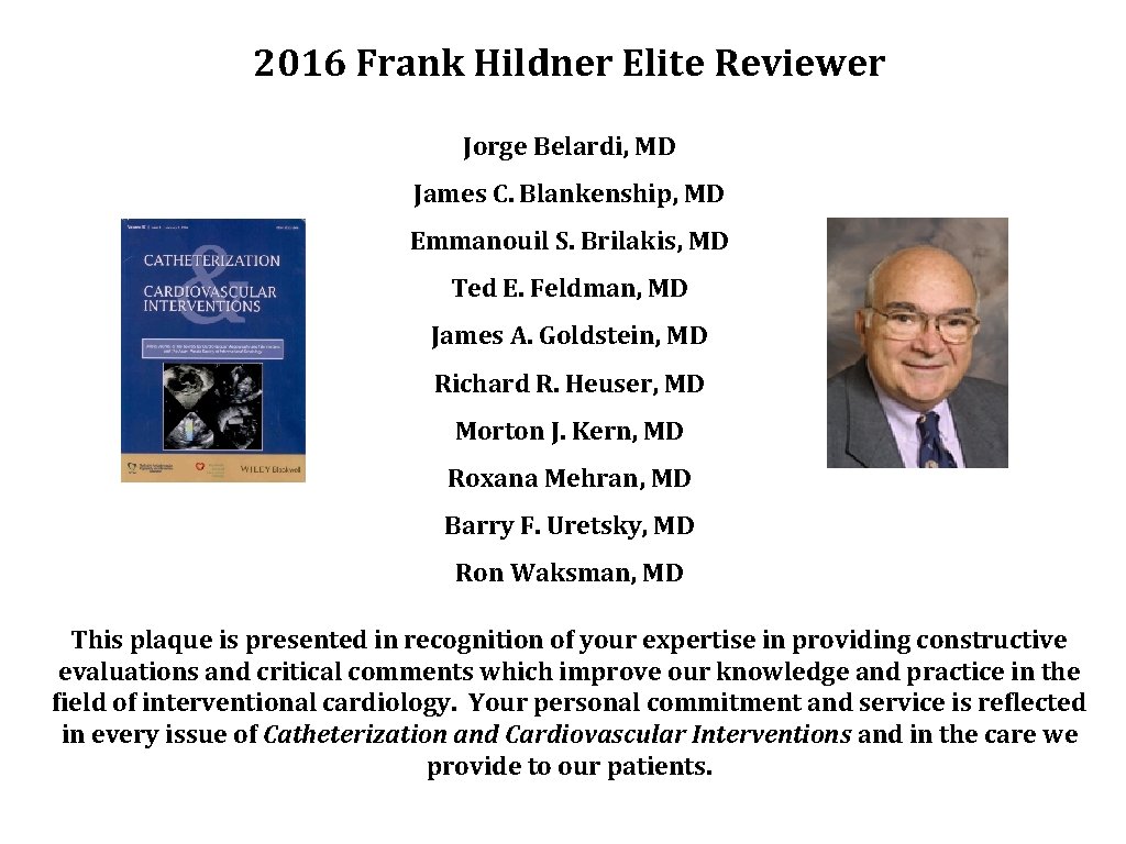 2016 Frank Hildner Elite Reviewer Jorge Belardi, MD James C. Blankenship, MD Emmanouil S.