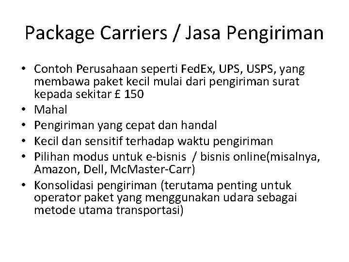 Package Carriers / Jasa Pengiriman • Contoh Perusahaan seperti Fed. Ex, UPS, USPS, yang Package Carriers / Jasa Pengiriman • Contoh Perusahaan seperti Fed. Ex, UPS, USPS, yang