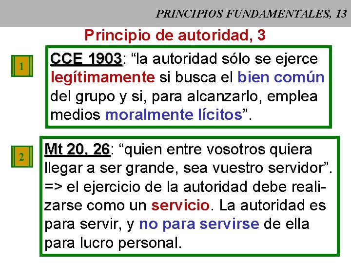 PRINCIPIOS FUNDAMENTALES, 13 1 2 Principio de autoridad, 3 CCE 1903: 1903 “la autoridad