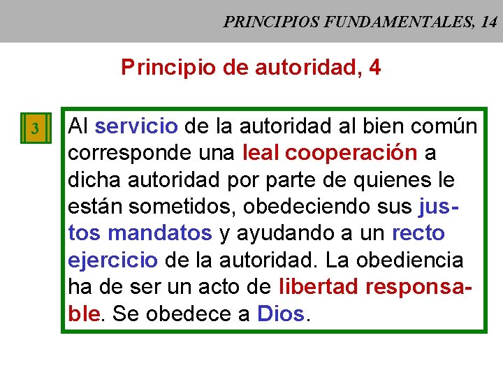 PRINCIPIOS FUNDAMENTALES, 14 Principio de autoridad, 4 3 Al servicio de la autoridad al