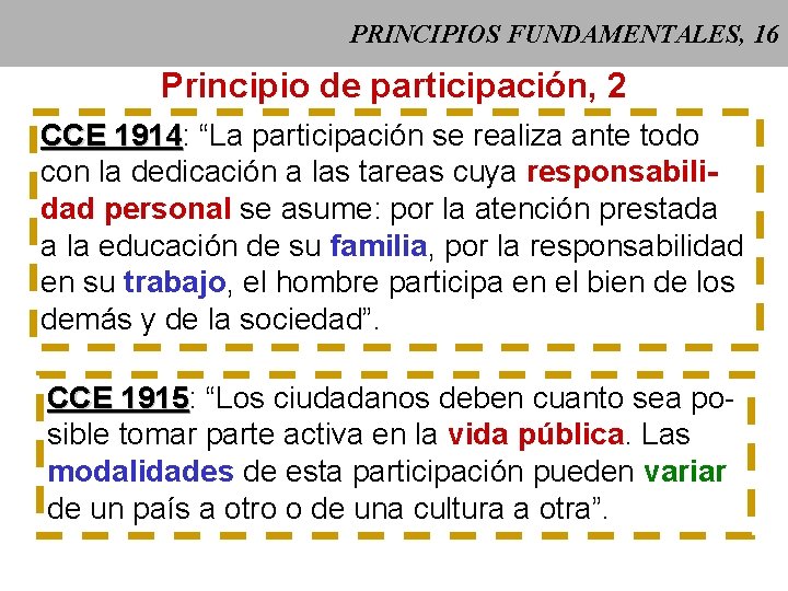 PRINCIPIOS FUNDAMENTALES, 16 Principio de participación, 2 CCE 1914: 1914 “La participación se realiza
