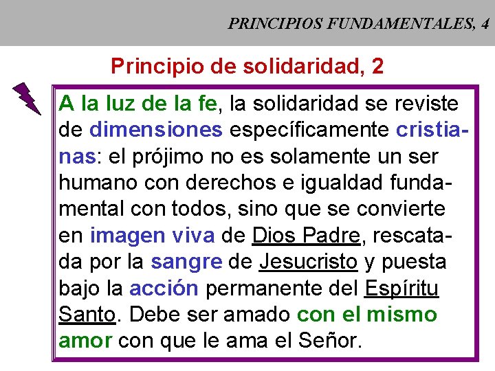 PRINCIPIOS FUNDAMENTALES, 4 Principio de solidaridad, 2 A la luz de la fe, la