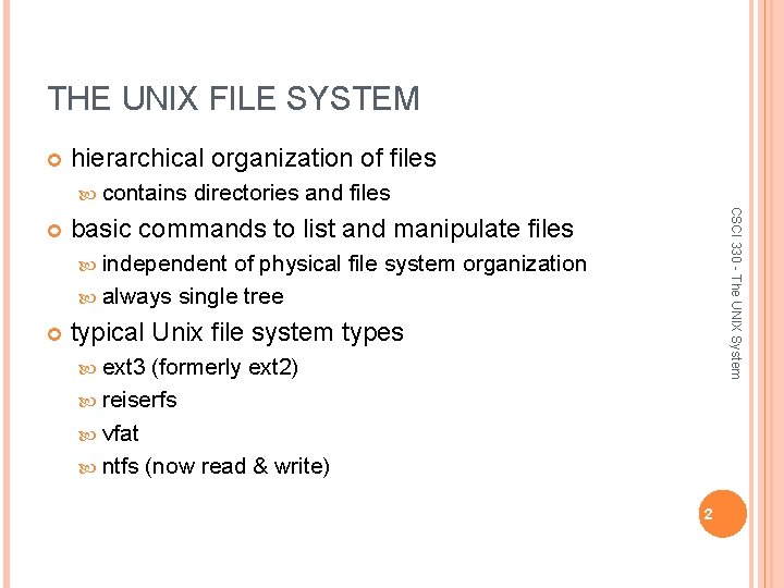 THE UNIX FILE SYSTEM hierarchical organization of files contains CSCI 330 - The UNIX THE UNIX FILE SYSTEM hierarchical organization of files contains CSCI 330 - The UNIX