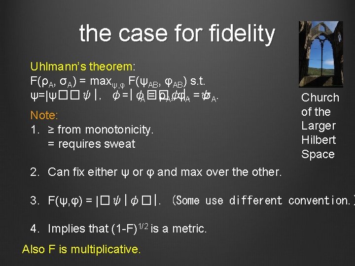 the case for fidelity Uhlmann’s theorem: F(ρA, σA) = maxψ, φ F(ψAB, φAB) s.