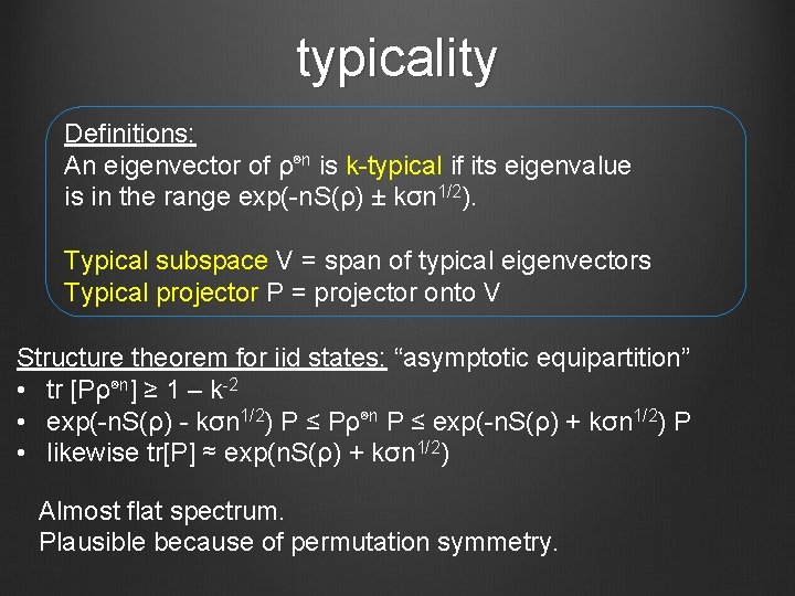 typicality Definitions: An eigenvector of ρ⊗n is k-typical if its eigenvalue is in the