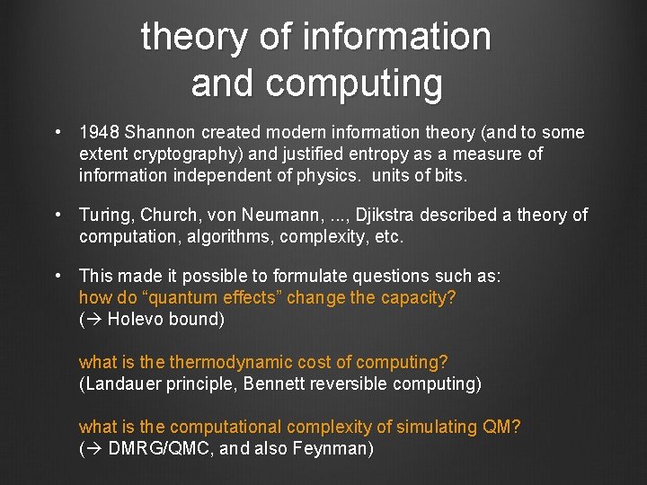 theory of information and computing • 1948 Shannon created modern information theory (and to