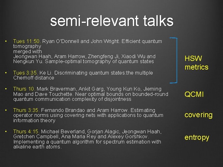 semi-relevant talks • Tues 11: 50. Ryan O'Donnell and John Wright. Efficient quantum tomography