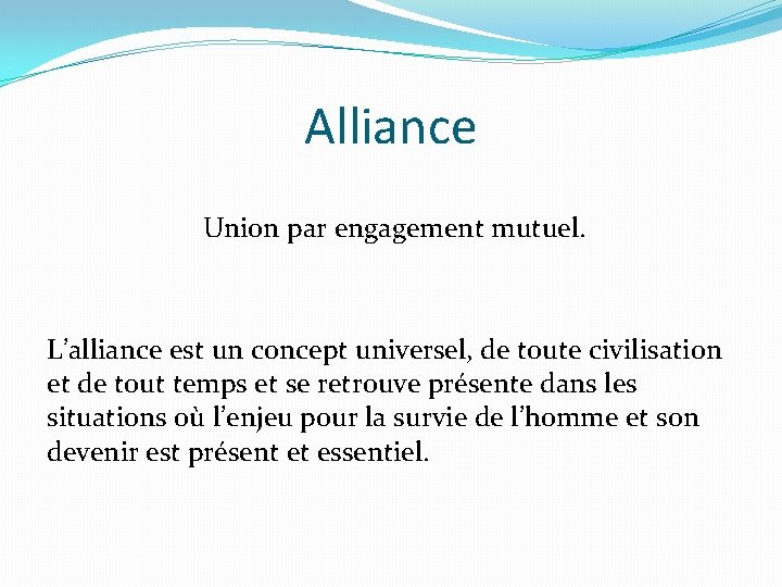 Alliance Union par engagement mutuel. L’alliance est un concept universel, de toute civilisation et