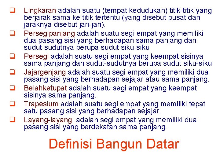q q q q Lingkaran adalah suatu (tempat kedudukan) titik-titik yang berjarak sama ke