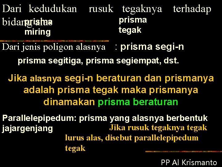Dari kedudukan prisma bidang alas miring rusuk tegaknya terhadap prisma tegak Dari jenis poligon