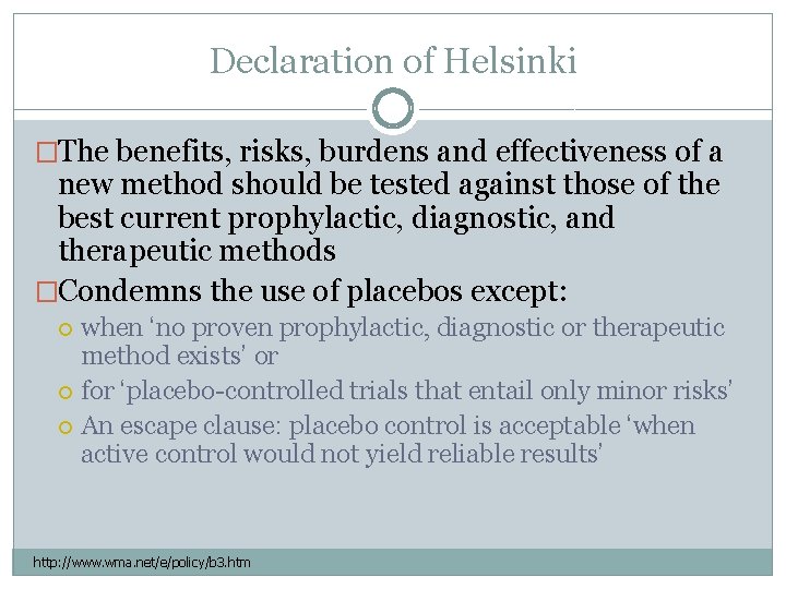 Declaration of Helsinki �The benefits, risks, burdens and effectiveness of a new method should