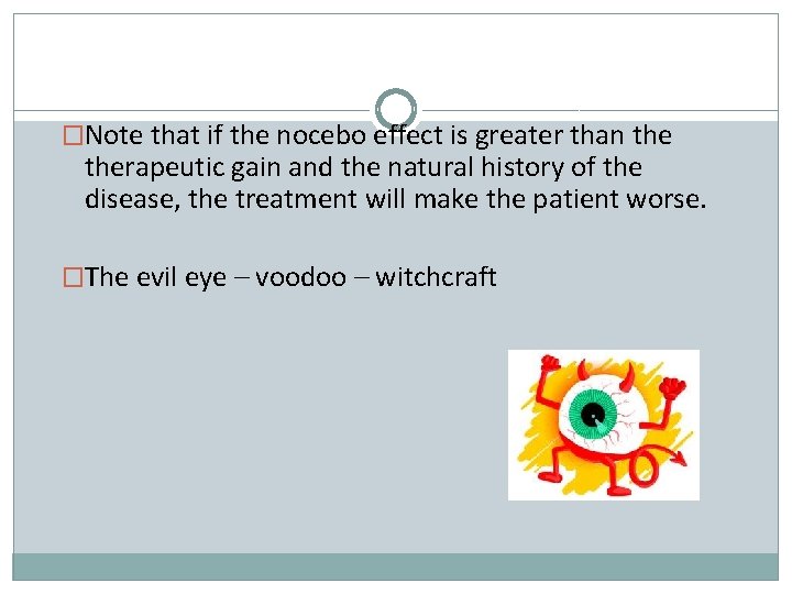 �Note that if the nocebo effect is greater than therapeutic gain and the natural