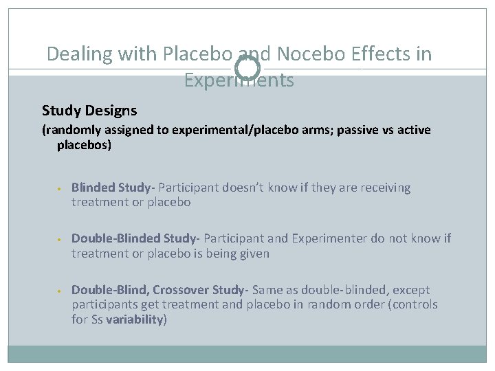 Dealing with Placebo and Nocebo Effects in Experiments Study Designs (randomly assigned to experimental/placebo