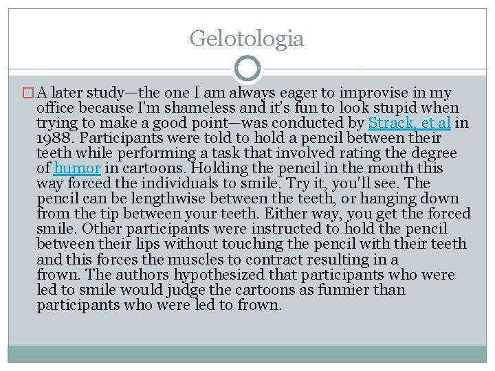 Gelotologia � A later study—the one I am always eager to improvise in my