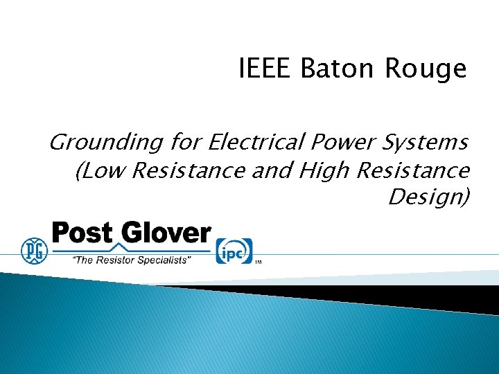 IEEE Baton Rouge Grounding for Electrical Power Systems (Low Resistance and High Resistance Design)