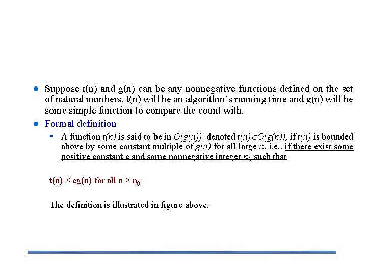 O-notation Suppose t(n) and g(n) can be any nonnegative functions defined on the set