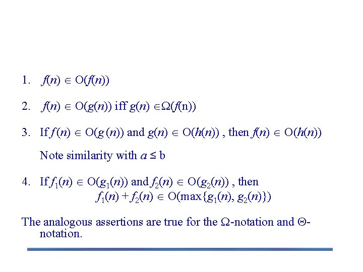 Some Properties of Asymptotic Order of Growth 1. f(n) O(f(n)) 2. f(n) O(g(n)) iff
