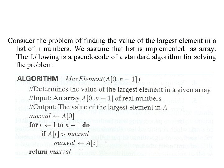 Example 1: Maximum Element Consider the problem of finding the value of the largest