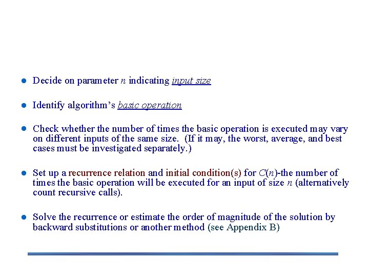 Steps in Mathematical Analysis of Recursive Algorithms Decide on parameter n indicating input size