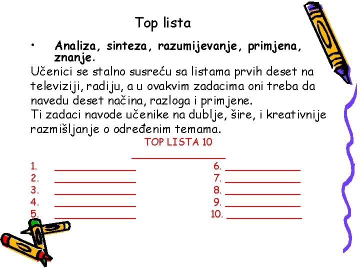 Top lista • Analiza, sinteza, razumijevanje, primjena, znanje. Učenici se stalno susreću sa listama