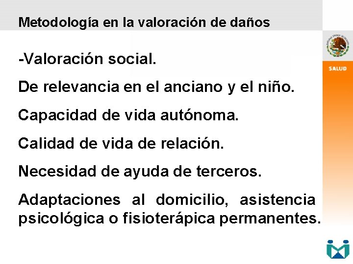 Metodología en la valoración de daños -Valoración social. De relevancia en el anciano y