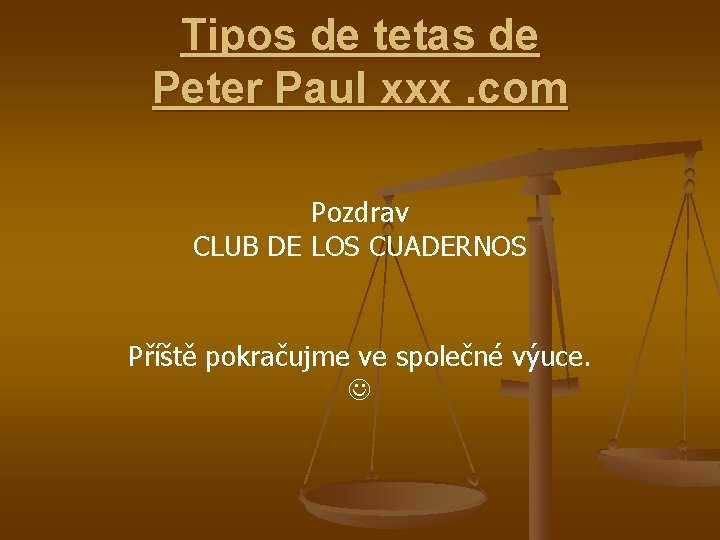 Tipos de tetas de Peter Paul xxx. com Pozdrav CLUB DE LOS CUADERNOS Příště