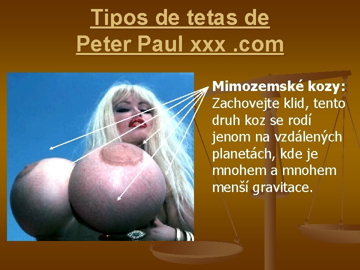 Tipos de tetas de Peter Paul xxx. com Mimozemské kozy: Zachovejte klid, tento druh