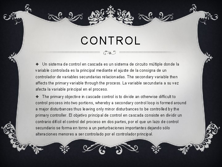 CONTROL v Un sistema de control en cascada es un sistema de circuito múltiple
