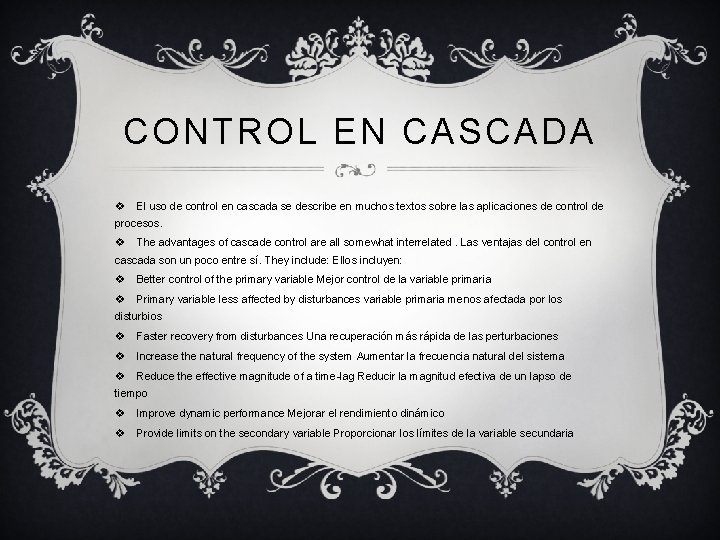 CONTROL EN CASCADA v El uso de control en cascada se describe en muchos