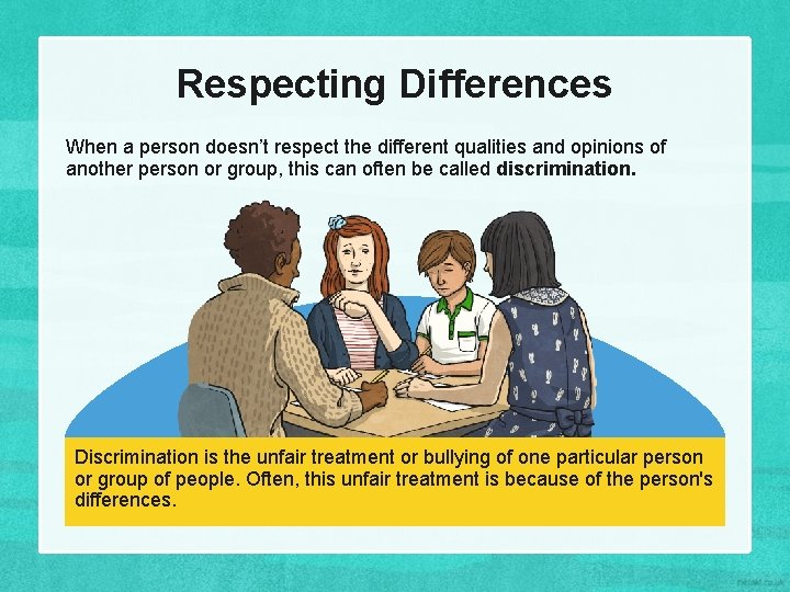 Respecting Differences When a person doesn’t respect the different qualities and opinions of another