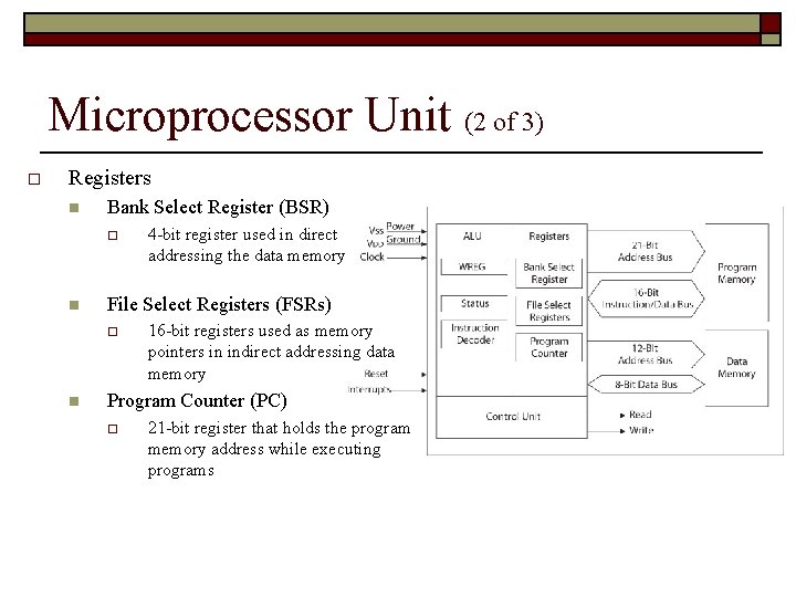 Microprocessor Unit (2 of 3) o Registers n Bank Select Register (BSR) o n
