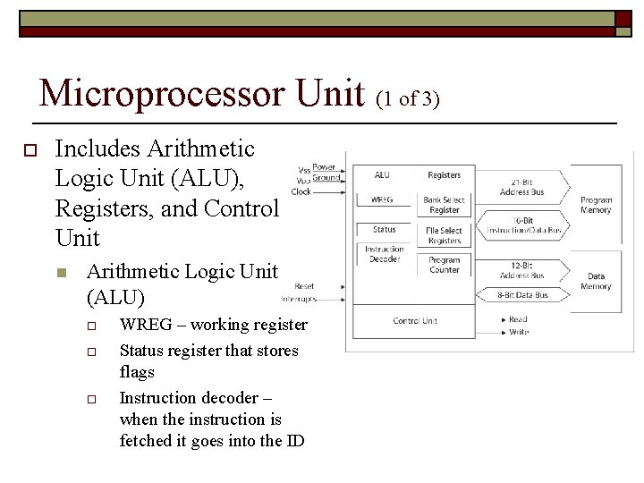 Microprocessor Unit (1 of 3) o Includes Arithmetic Logic Unit (ALU), Registers, and Control