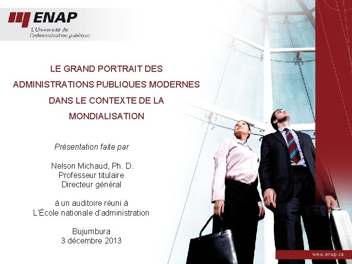 LE GRAND PORTRAIT DES ADMINISTRATIONS PUBLIQUES MODERNES DANS LE CONTEXTE DE LA MONDIALISATION Présentation