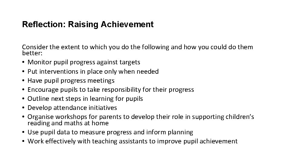 Reflection: Raising Achievement Consider the extent to which you do the following and how