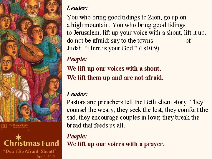 Leader: You who bring good tidings to Zion, go up on a high mountain.