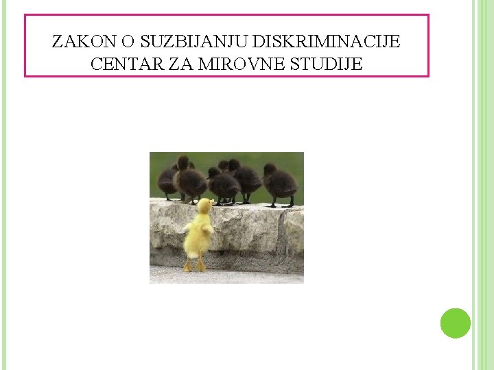 ZAKON O SUZBIJANJU DISKRIMINACIJE CENTAR ZA MIROVNE STUDIJE 