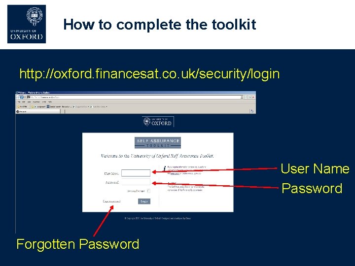 How to complete the toolkit http: //oxford. financesat. co. uk/security/login User Name Password Forgotten How to complete the toolkit http: //oxford. financesat. co. uk/security/login User Name Password Forgotten
