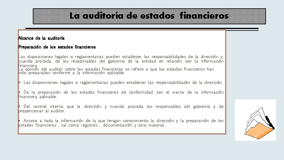La auditoría de estados financieros Alcance de la auditoría Preparación de los estados financieros