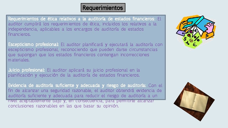 Requerimientos de ética relativos a la auditoría de estados financieros: El auditor cumplirá los