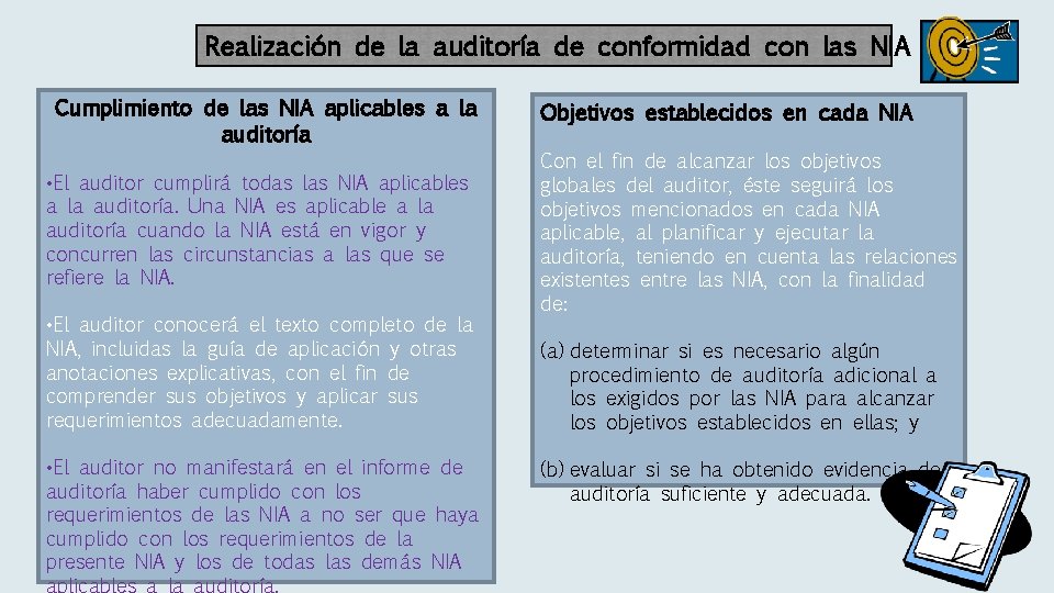 Realización de la auditoría de conformidad con las NIA Cumplimiento de las NIA aplicables
