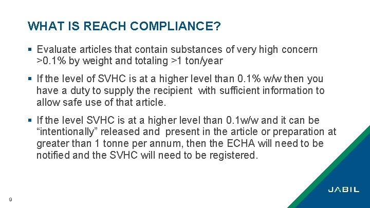 WHAT IS REACH COMPLIANCE? § Evaluate articles that contain substances of very high concern