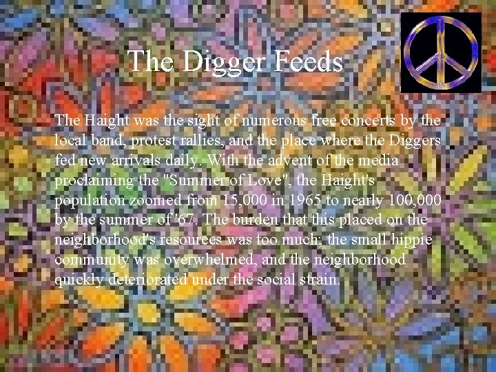 The Digger Feeds The Haight was the sight of numerous free concerts by the