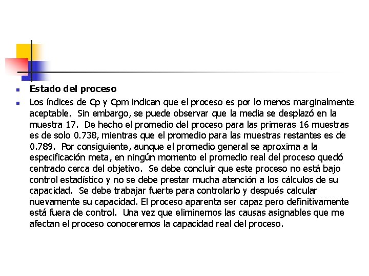 n n Estado del proceso Los índices de Cp y Cpm indican que el n n Estado del proceso Los índices de Cp y Cpm indican que el