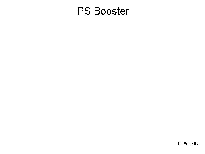 PS Booster M. Benedikt 