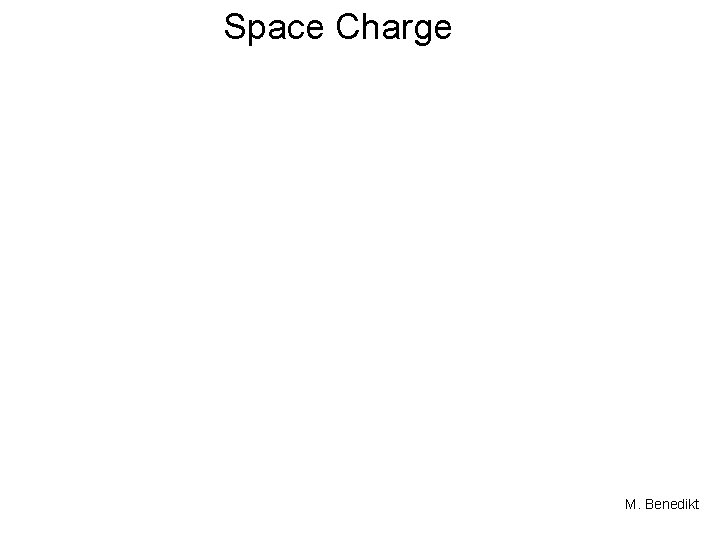 Space Charge M. Benedikt 