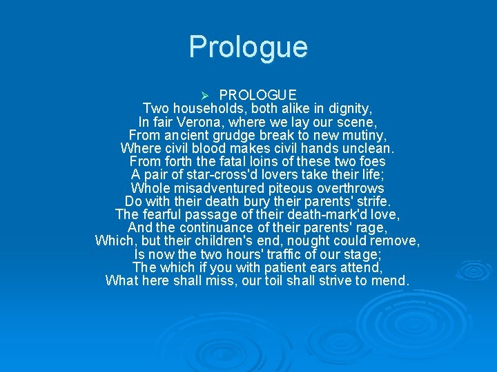 Prologue PROLOGUE Two households, both alike in dignity, In fair Verona, where we lay