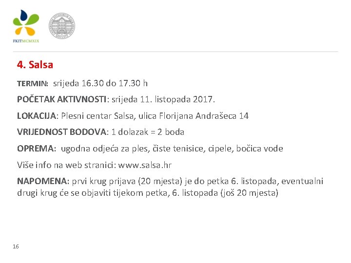 4. Salsa TERMIN: srijeda 16. 30 do 17. 30 h POČETAK AKTIVNOSTI: srijeda 11.